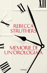 Memorie di un'orologiaia - Librerie.coop Memorie di un'orologiaia - Librerie.coop