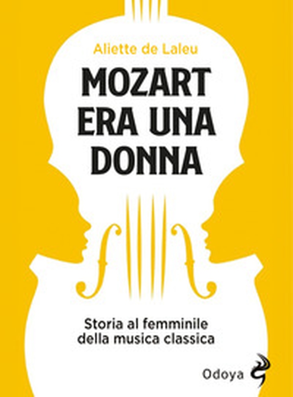 Mozart era una donna. Storia al femminile della musica classica - Librerie.coop Mozart era una donna. Storia al femminile della musica classica - Librerie.coop