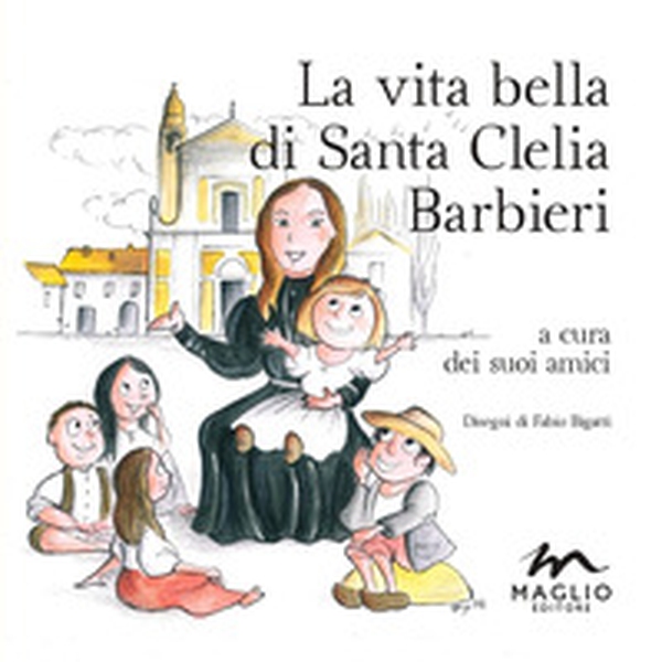 La vita bella di santa Clelia Barbieri - Librerie.coop La vita bella di santa Clelia Barbieri - Librerie.coop