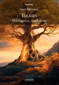Tolkien. Mito, epica, tradizione - Librerie.coop