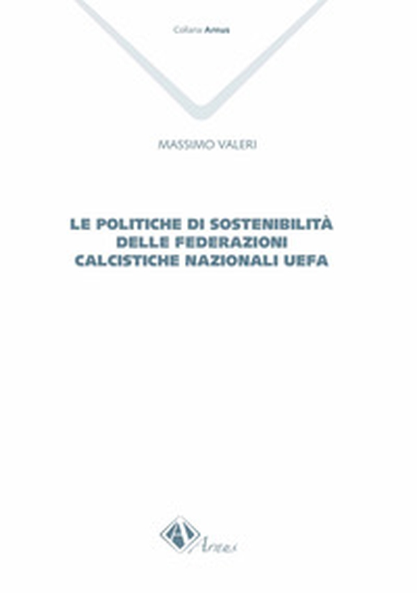 Le politiche di sostenibilità delle federazioni calcistiche nazionali UEFA - Librerie.coop Le politiche di sostenibilità delle federazioni calcistiche nazionali UEFA - Librerie.coop