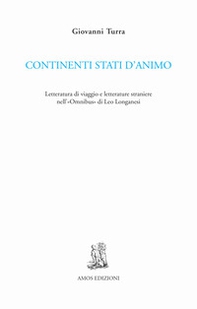 Continenti stati d'animo. Letteratura di viaggio e letterature straniere nell'«Omnibus» di Leo Longanesi - Librerie.coop Continenti stati d'animo. Letteratura di viaggio e letterature straniere nell'«Omnibus» di Leo Longanesi - Librerie.coop