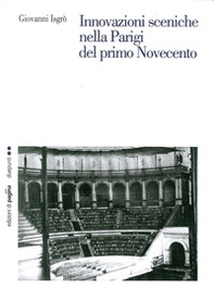 Innovazioni sceniche nella Parigi del primo Novecento - Librerie.coop Innovazioni sceniche nella Parigi del primo Novecento - Librerie.coop