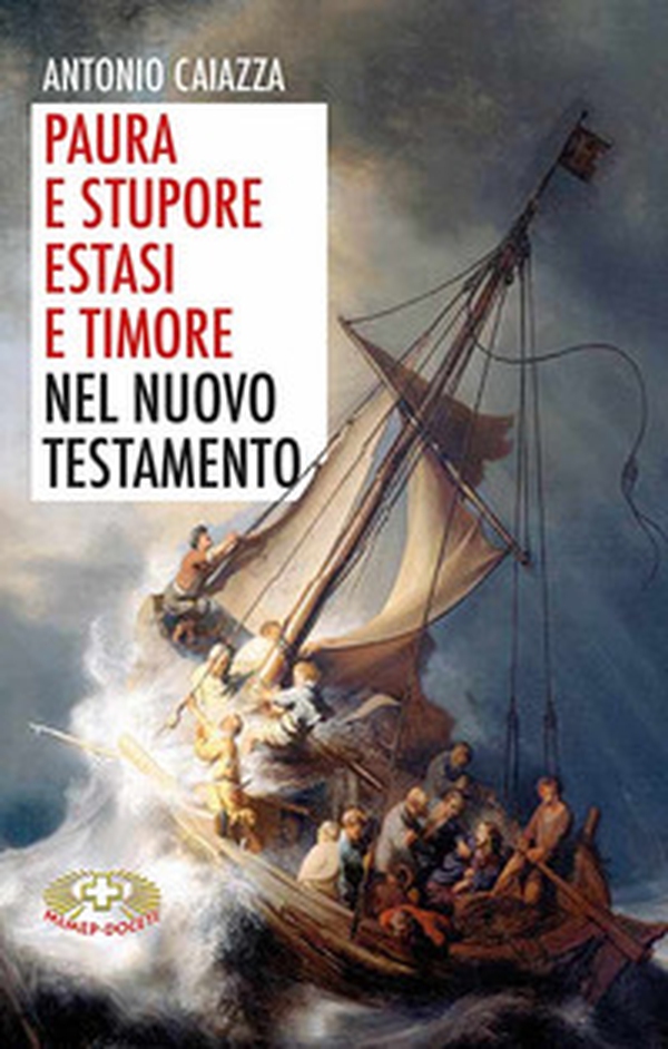 Paura e stupore, estasi e timore nel Nuovo Testamento - Librerie.coop Paura e stupore, estasi e timore nel Nuovo Testamento - Librerie.coop