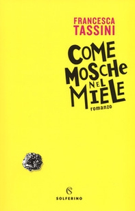 Come mosche nel miele - Librerie.coop Come mosche nel miele - Librerie.coop