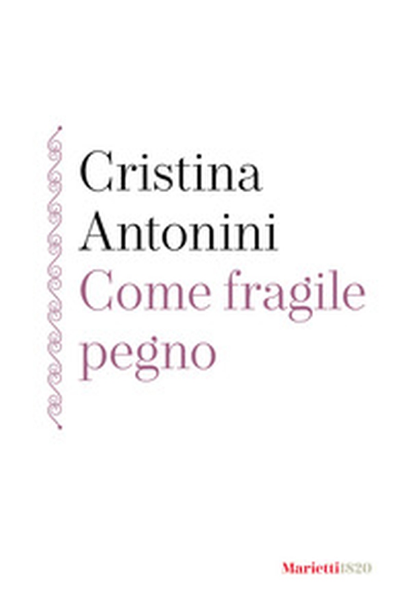 Come fragile pegno - Librerie.coop Come fragile pegno - Librerie.coop