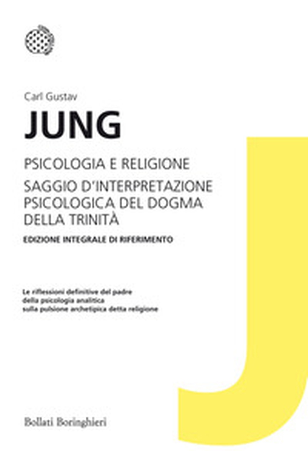 Psicologia e religione-Saggio d'interpretazione psicologica del dogma della Trinità - Librerie.coop Psicologia e religione-Saggio d'interpretazione psicologica del dogma della Trinità - Librerie.coop