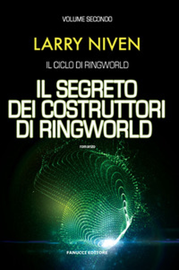Il segreto dei costruttori di Ringworld. Il ciclo di Ringworld - Librerie.coop Il segreto dei costruttori di Ringworld. Il ciclo di Ringworld - Librerie.coop