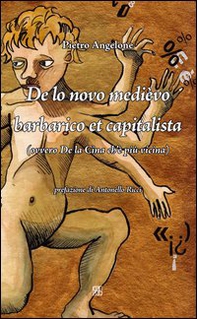 De lo novo medièvo barbarico et capitalista (ovvero De la Cina ch'è più vicina) - Librerie.coop