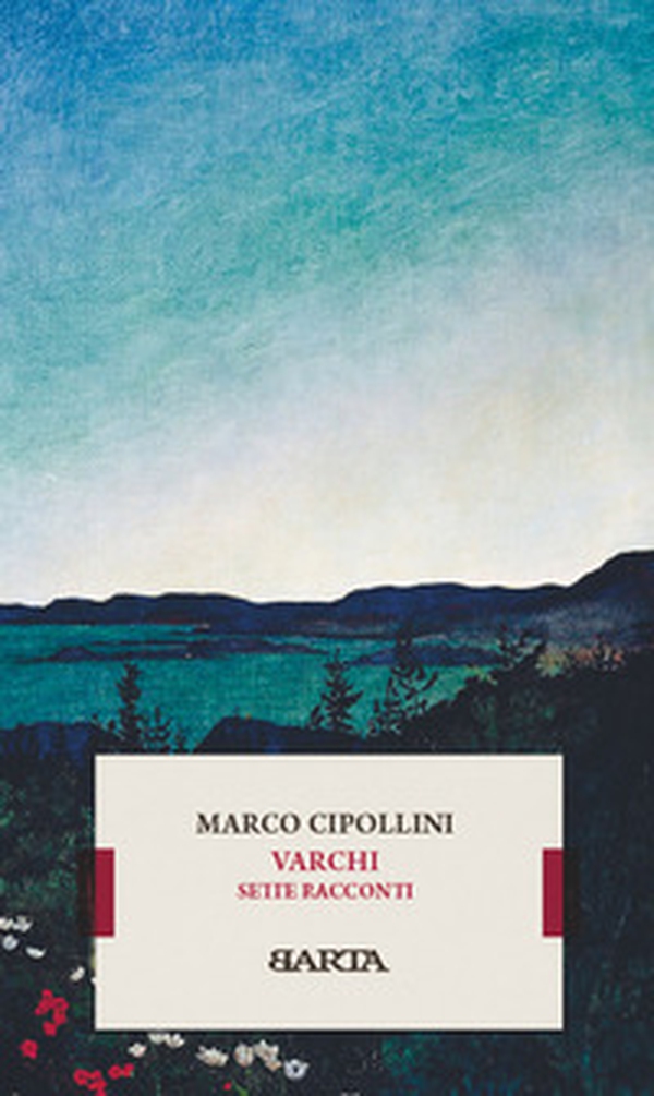 Varchi. Sette racconti - Librerie.coop Varchi. Sette racconti - Librerie.coop