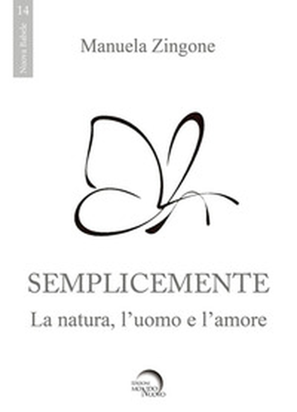 Semplicemente. La natura, l'uomo, l'amore - Librerie.coop Semplicemente. La natura, l'uomo, l'amore - Librerie.coop