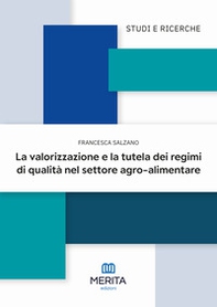 La valorizzazione e la tutela dei regimi di qualità nel settore agro-alimentare - Librerie.coop