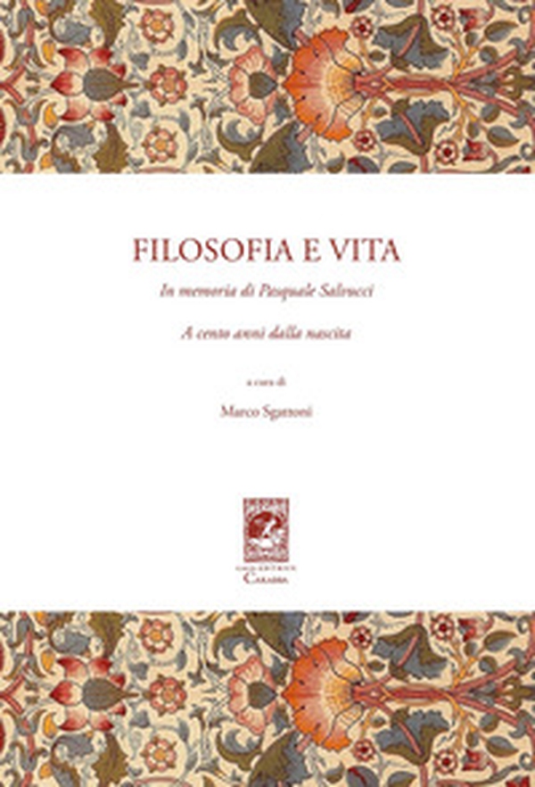 Filosofia e vita. In memoria di Pasquale Salvucci a cento anni dalla nascita - Librerie.coop
