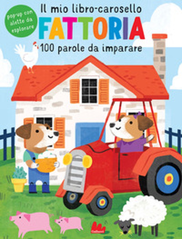 Fattoria. Il mio libro-carosello. 100 parole da imparare - Librerie.coop Fattoria. Il mio libro-carosello. 100 parole da imparare - Librerie.coop