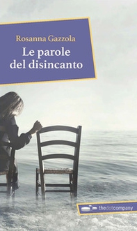 Le parole del disincanto - Librerie.coop