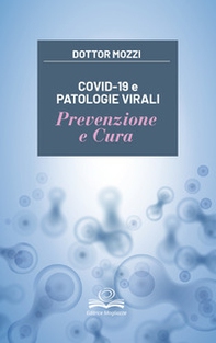 Covid-19 e patologie virali. Prevenzione e cura - Librerie.coop