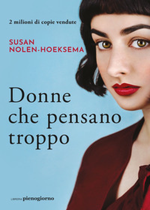 Donne che pensano troppo - Librerie.coop Donne che pensano troppo - Librerie.coop