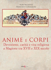 Anime e corpi. Devozione, carità e vita religiosa a Magione tra il XVII e il XIX secolo - Librerie.coop