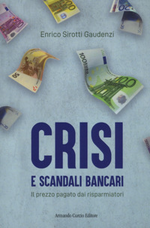 Crisi e scandali bancari. Il prezzo pagato dai risparmiatori - Librerie.coop Crisi e scandali bancari. Il prezzo pagato dai risparmiatori - Librerie.coop