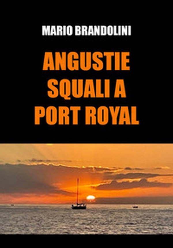 Angustie. Squali a Port Royal - Librerie.coop Angustie. Squali a Port Royal - Librerie.coop