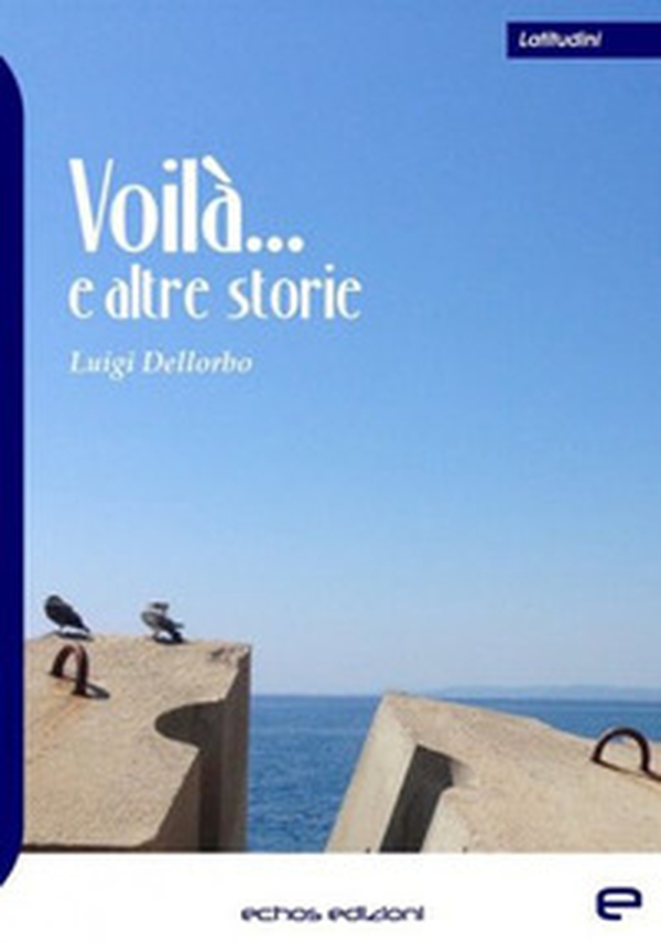 Voilà... e altre storie - Librerie.coop Voilà... e altre storie - Librerie.coop