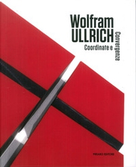 Wolfram Ullrich. Coordinate e convergenze - Librerie.coop Wolfram Ullrich. Coordinate e convergenze - Librerie.coop