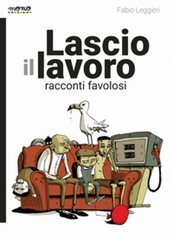 Lascio il lavoro. Racconti favolosi - Librerie.coop Lascio il lavoro. Racconti favolosi - Librerie.coop