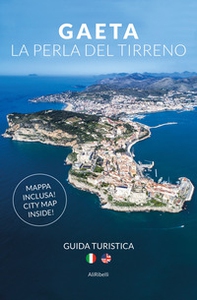 Gaeta la perla del Tirreno. Ediz. italiana e inglese - Librerie.coop