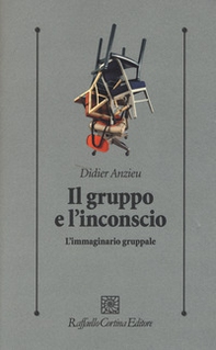Il gruppo e l'inconscio. L'immaginario gruppale - Librerie.coop Il gruppo e l'inconscio. L'immaginario gruppale - Librerie.coop