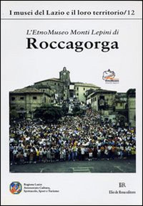 Roccagorga etnomuseo monti Lepini - Librerie.coop Roccagorga etnomuseo monti Lepini - Librerie.coop