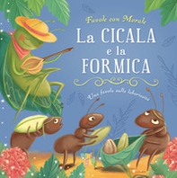 La cicala e la formica. Favole con morale - Librerie.coop