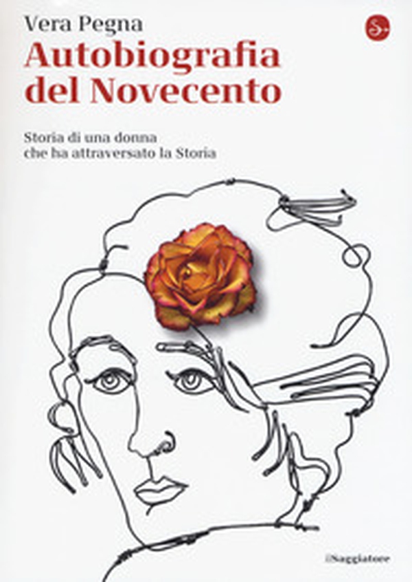 Autobiografia del Novecento. Storia di una donna che ha attraversato la Storia - Librerie.coop Autobiografia del Novecento. Storia di una donna che ha attraversato la Storia - Librerie.coop