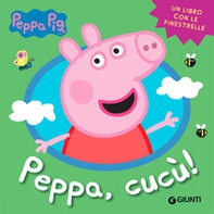 Peppa, cucù! Peppa Pig - Librerie.coop Peppa, cucù! Peppa Pig - Librerie.coop