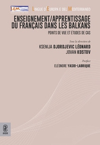 Enseignement/apprentissage du français dans les Balkans. Points de vue et études de cas - Librerie.coop