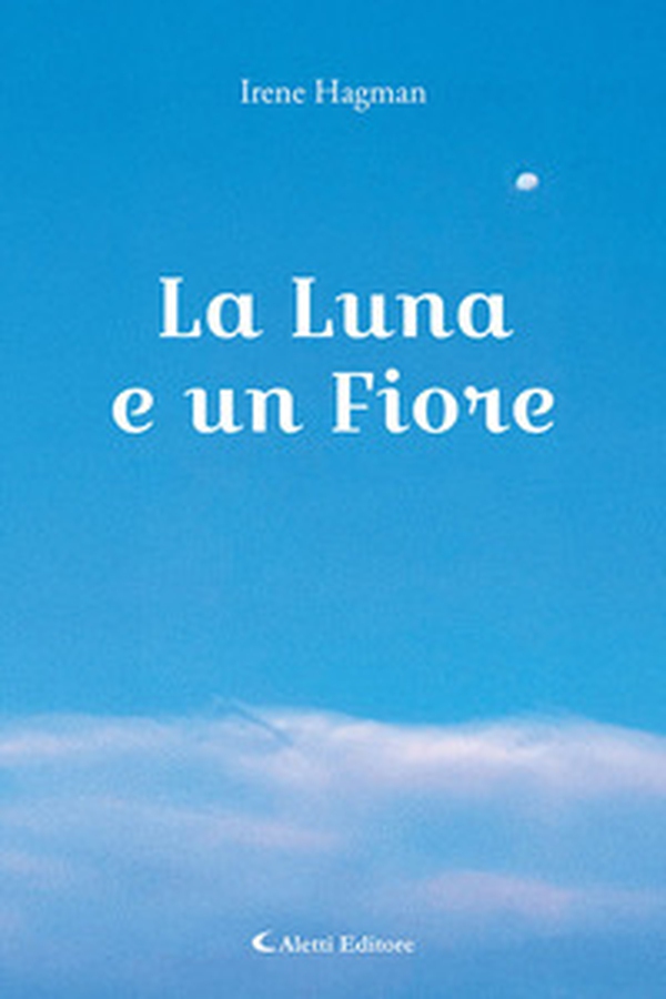 La luna e un fiore - Librerie.coop