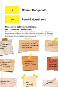 Perché ricordiamo. Sbloccare il potere della memoria per conservare ciò che conta - Librerie.coop