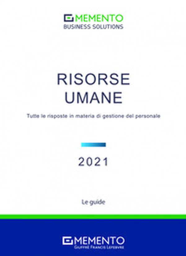 Memento Business Solutions. Risorse Umane. Tutte le risposte in materia di gestione del personale - Librerie.coop Memento Business Solutions. Risorse Umane. Tutte le risposte in materia di gestione del personale - Librerie.coop