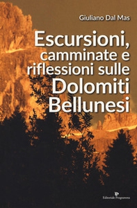 Escursioni, camminate e riflessioni sulle Dolomiti bellunesi - Librerie.coop