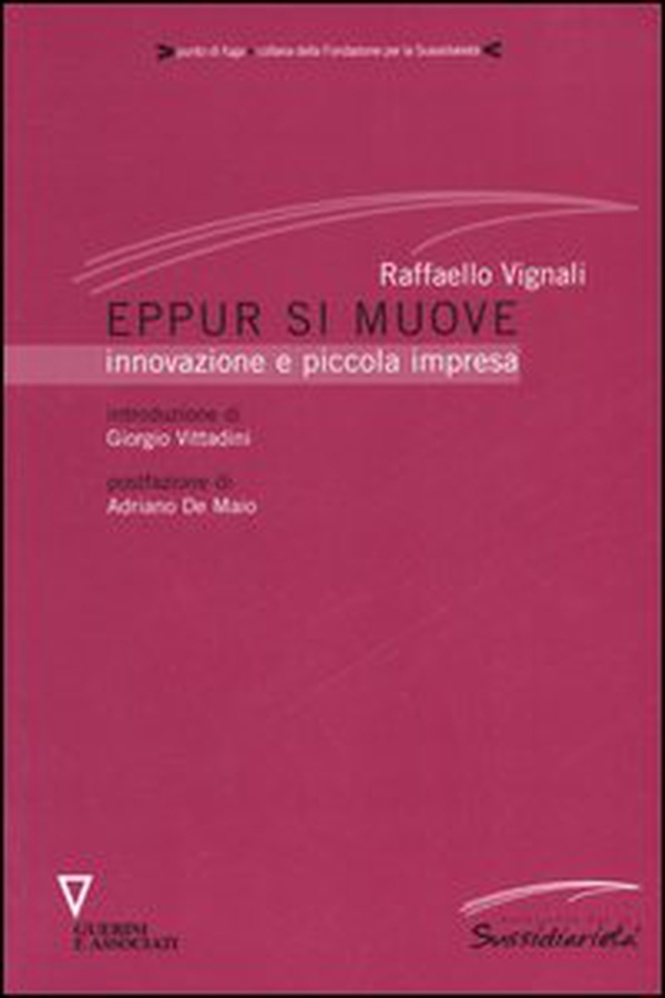 Eppur si muove. Innovazione e piccola impresa - Librerie.coop Eppur si muove. Innovazione e piccola impresa - Librerie.coop