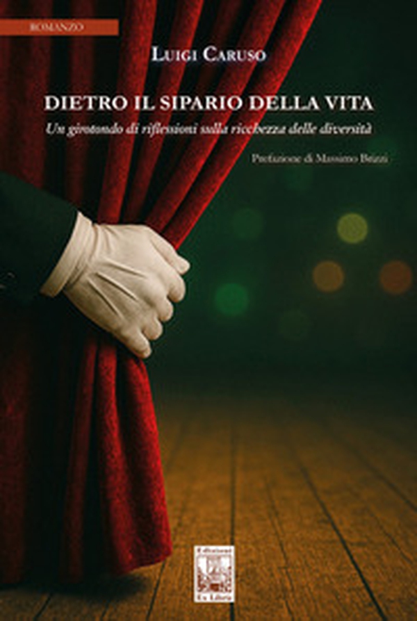 Dietro il sipario della vita. Un girotondo di riflessioni sulla ricchezza delle diversità - Librerie.coop Dietro il sipario della vita. Un girotondo di riflessioni sulla ricchezza delle diversità - Librerie.coop