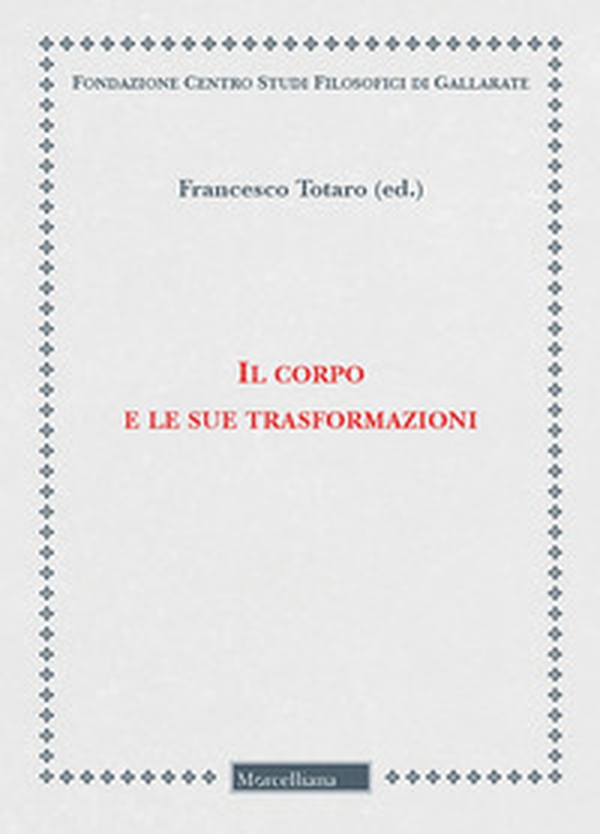 Il corpo e le sue trasformazioni - Librerie.coop Il corpo e le sue trasformazioni - Librerie.coop