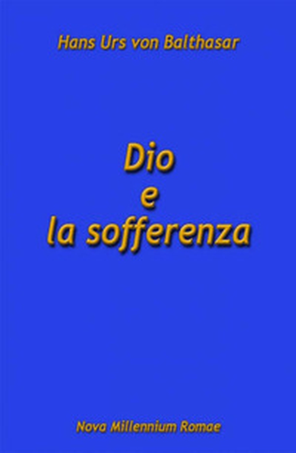 Dio e la sofferenza - Librerie.coop Dio e la sofferenza - Librerie.coop