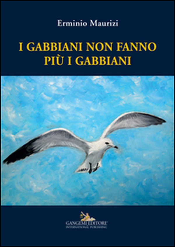I gabbiani non fanno più i gabbiani - Librerie.coop I gabbiani non fanno più i gabbiani - Librerie.coop