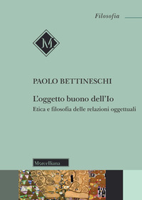 L'oggetto buono dell'io. Etica e filosofia delle relazioni oggettuali - Librerie.coop L'oggetto buono dell'io. Etica e filosofia delle relazioni oggettuali - Librerie.coop