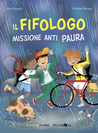 Il fifologo. Missione anti paura - Librerie.coop