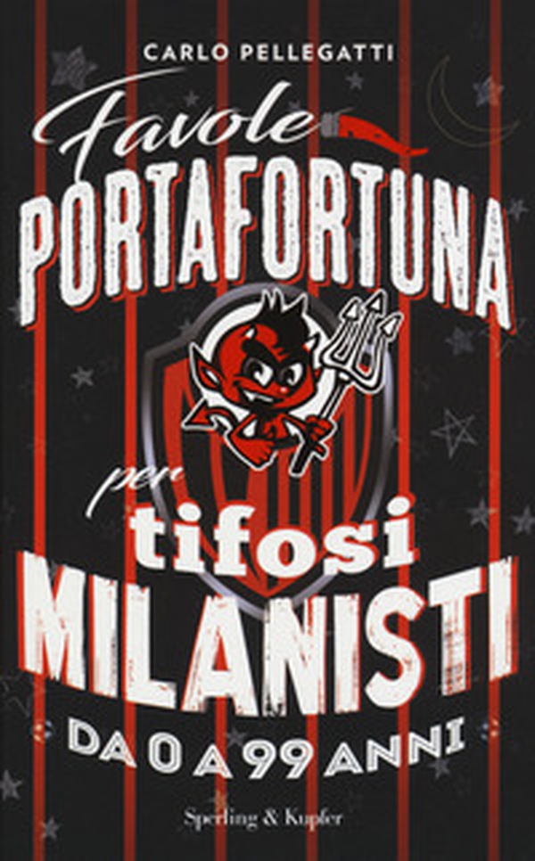 Favole portafortuna per tifosi milanisti da 0 a 99 anni - Librerie.coop Favole portafortuna per tifosi milanisti da 0 a 99 anni - Librerie.coop