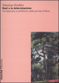 Kant e la determinazione. Fondazione e anfibolia nella prima Critica - Librerie.coop