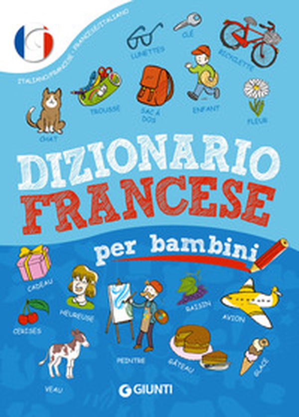 Dizionario francese per bambini - Librerie.coop Dizionario francese per bambini - Librerie.coop
