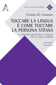 Toccare la lingua è come toccare la persona stessa. Il sessismo linguistico in italiano tra le lingue europee - Librerie.coop