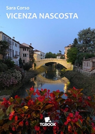 Vicenza nascosta - Librerie.coop